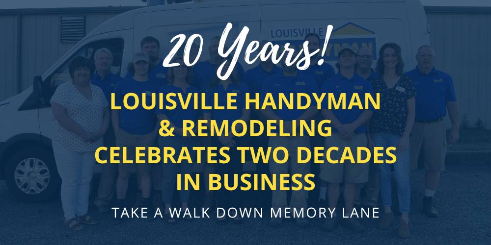 20 Year Celebration: A Walk Down Memory Lane with Louisville Handyman