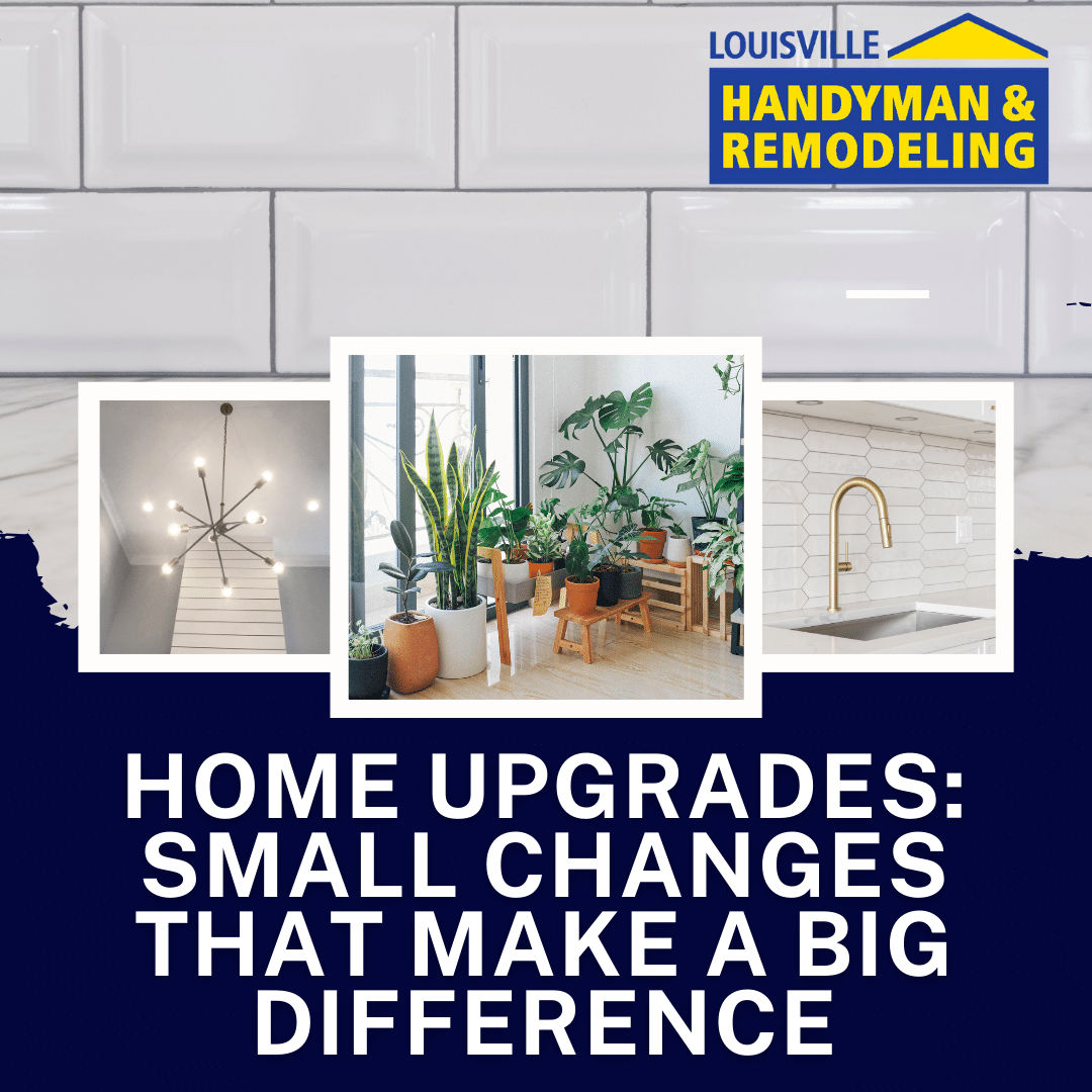 Home Upgrades: Small Changes That Make a Big Difference