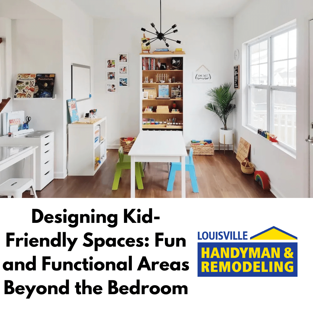 Designing Kid-Friendly Spaces: Fun and Functional Areas Beyond the Bedroom