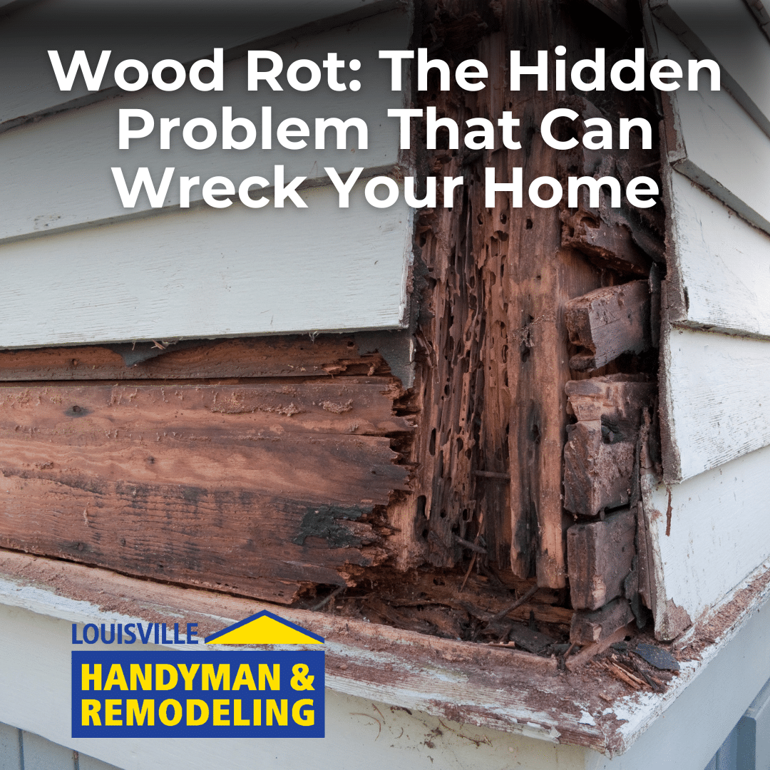 Wood Rot: The Hidden Problem That Can Wreck Your Home