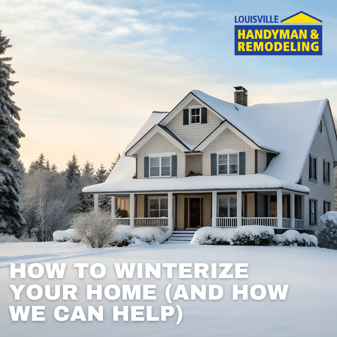 How to Winterize Your Home (and How We Can Help)